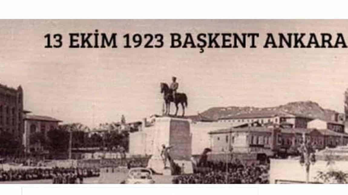 13 EKİM ANKARA'NIN BAŞKENT OLUŞU
